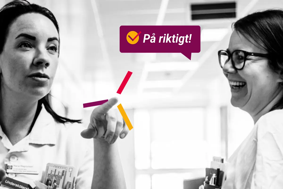 Bild på sjuksköterskor i sjukhusmiljö med texten På riktigt